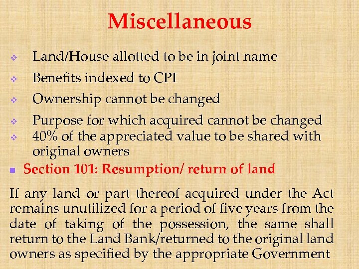 Miscellaneous v v v n Land/House allotted to be in joint name Benefits indexed