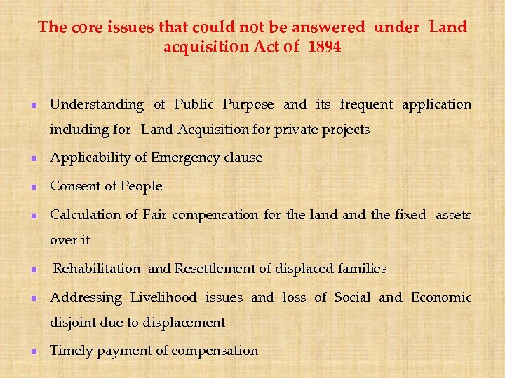 The core issues that could not be answered under Land acquisition Act of 1894