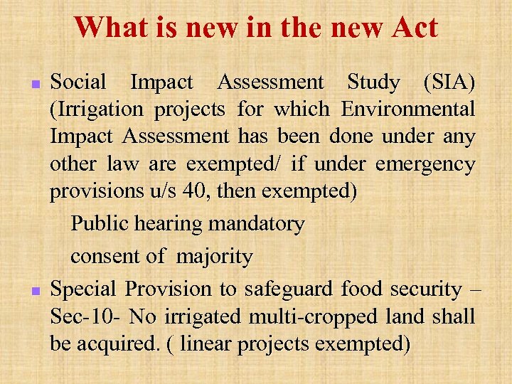 What is new in the new Act n n Social Impact Assessment Study (SIA)