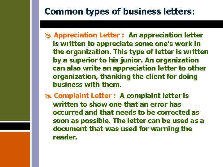 Common types of business letters: Appreciation Letter : An appreciation letter is written to