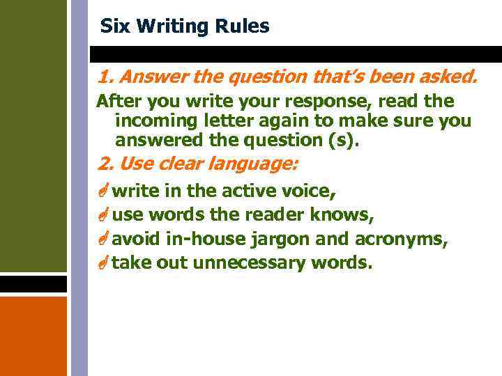 Six Writing Rules 1. Answer the question that’s been asked. After you write your