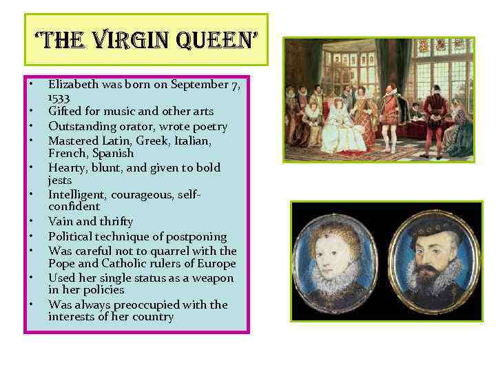 ‘the virgin Queen’ • • • Elizabeth was born on September 7, 1533 Gifted