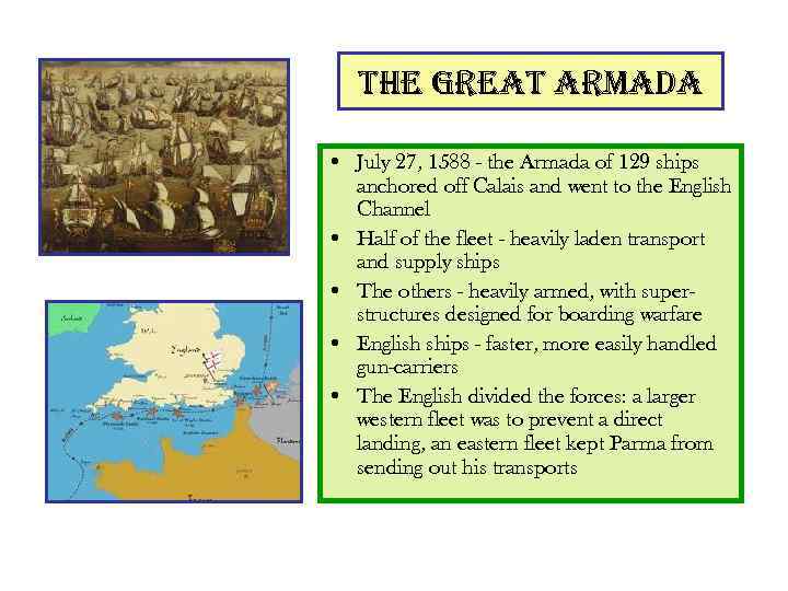 the great armada • July 27, 1588 - the Armada of 129 ships anchored