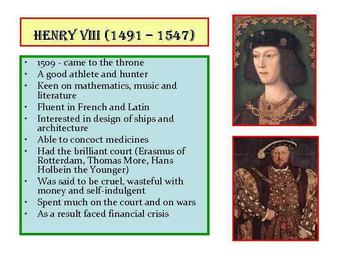 henry viii (1491 – 1547) • • • 1509 - came to the throne