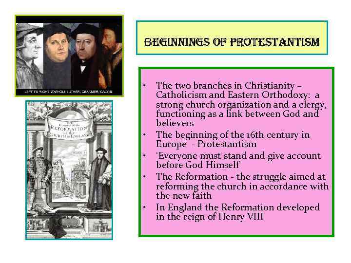 beginnings of protestantism • • • The two branches in Christianity – Catholicism and