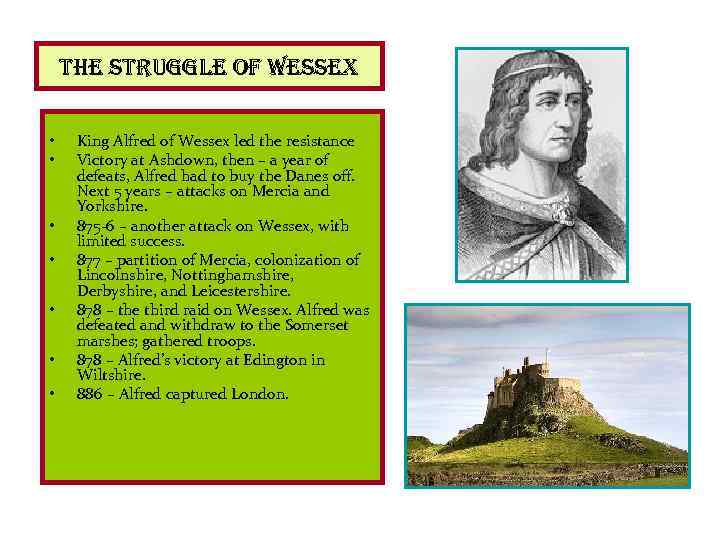 the struggle of wessex • • King Alfred of Wessex led the resistance Victory