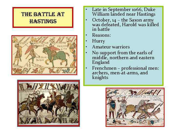 the battle at hastings • • Late in September 1066, Duke William landed near