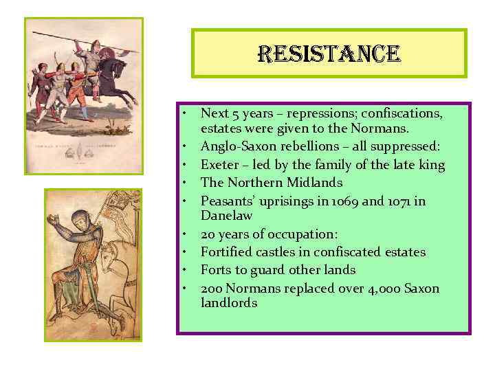 resistance • • • Next 5 years – repressions; confiscations, estates were given to