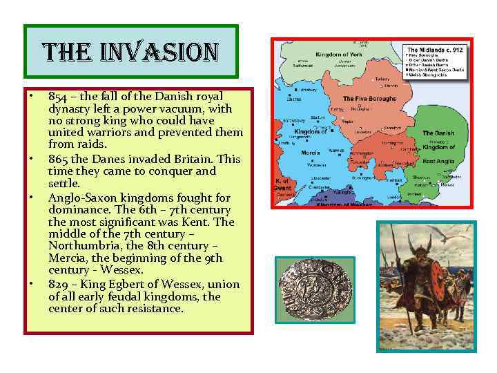 the invasion • • 854 – the fall of the Danish royal dynasty left