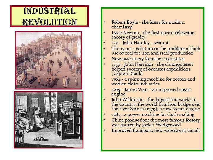 industrial revolution • • • Robert Boyle - the ideas for modern chemistry Isaac