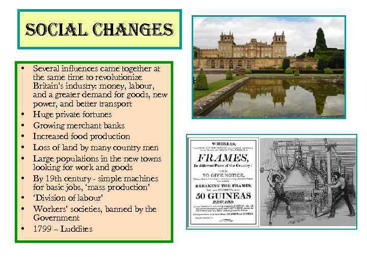 social changes • Several influences came together at the same time to revolutionize Britain’s