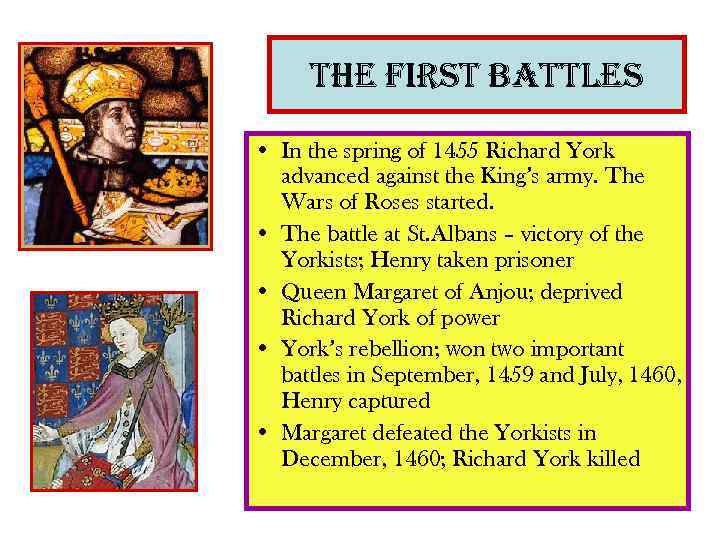 the first battles • In the spring of 1455 Richard York advanced against the