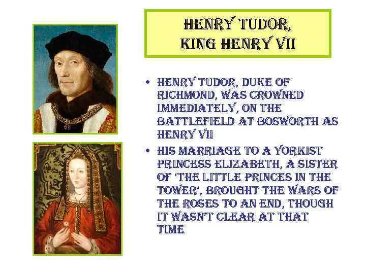 henry tudor, king henry Vii • henry tudor, duke of richmond, was crowned immediately,