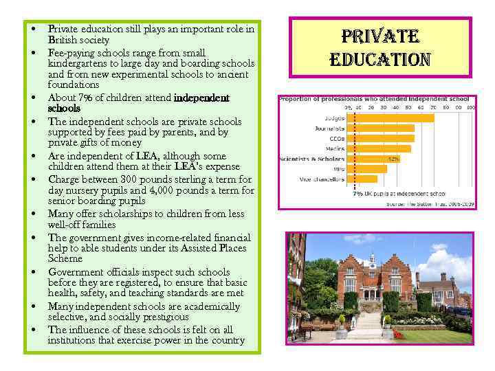  • Private education still plays an important role in British society • Fee-paying