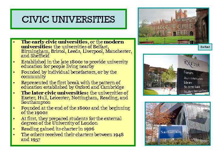 CIVIC UNIVERSITIES • • • The early civic universities, or the modern universities: the