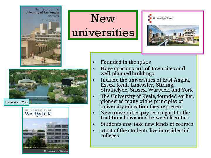 New universities • • University of York • • • Founded in the 1960