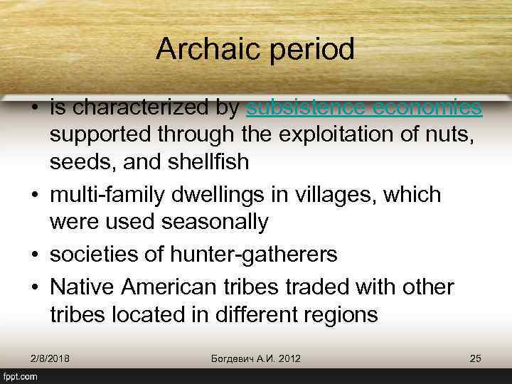 Archaic period • is characterized by subsistence economies supported through the exploitation of nuts,