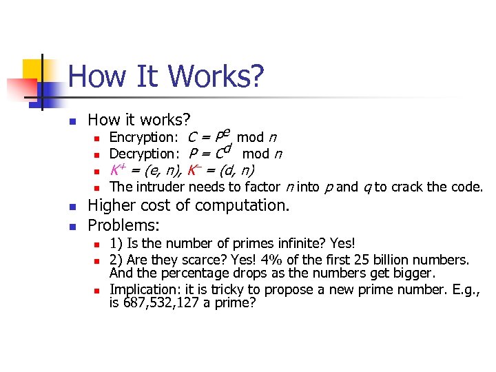 How It Works? n How it works? n n n Encryption: C = Pe