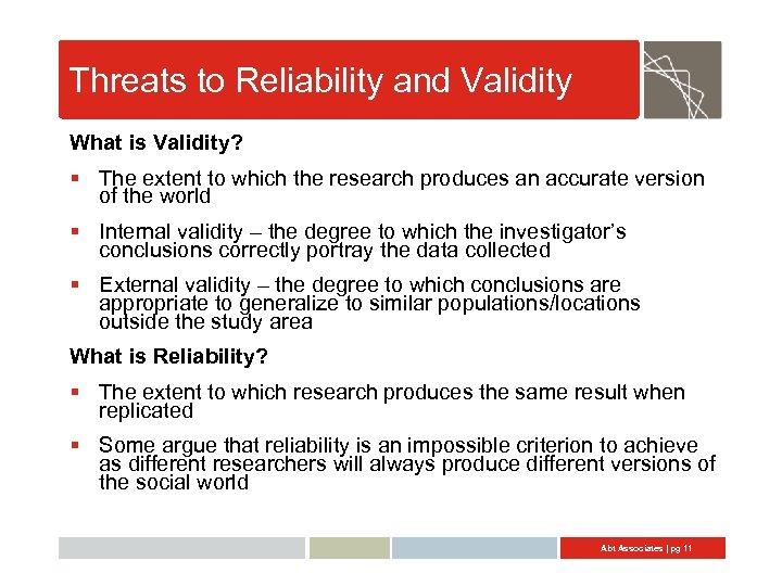 Threats to Reliability and Validity What is Validity? § The extent to which the