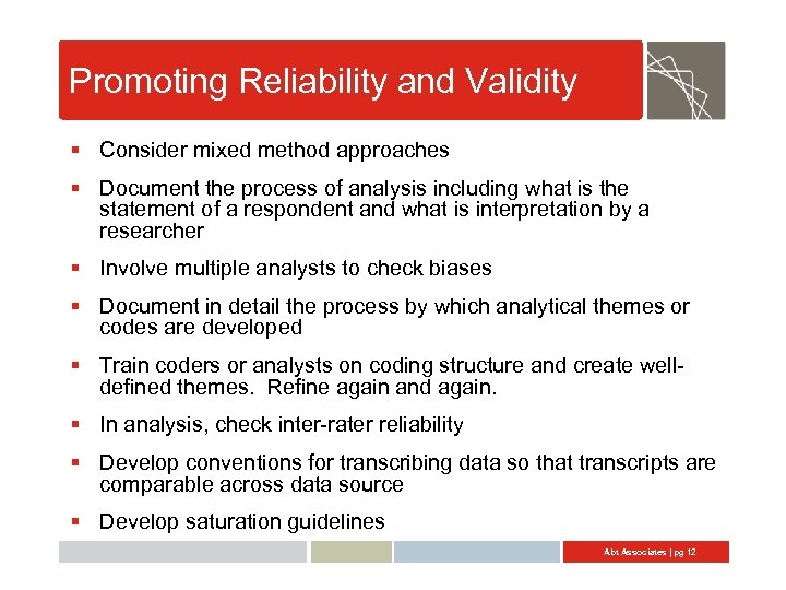 Promoting Reliability and Validity § Consider mixed method approaches § Document the process of