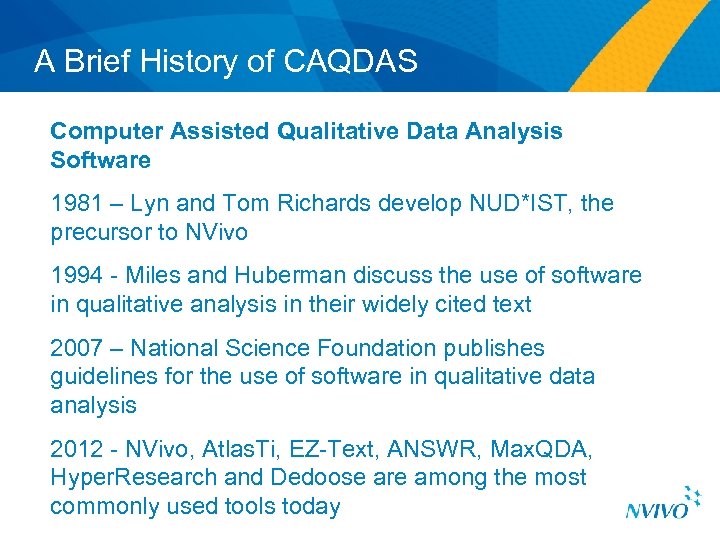 A Brief History of CAQDAS Computer Assisted Qualitative Data Analysis Software 1981 – Lyn