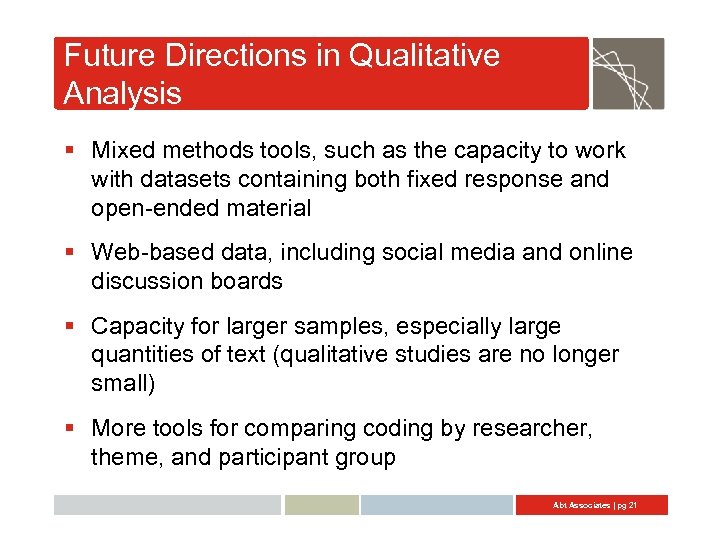 Future Directions in Qualitative Analysis § Mixed methods tools, such as the capacity to