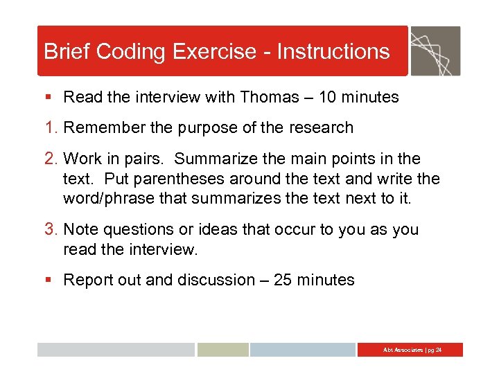 Brief Coding Exercise - Instructions § Read the interview with Thomas – 10 minutes