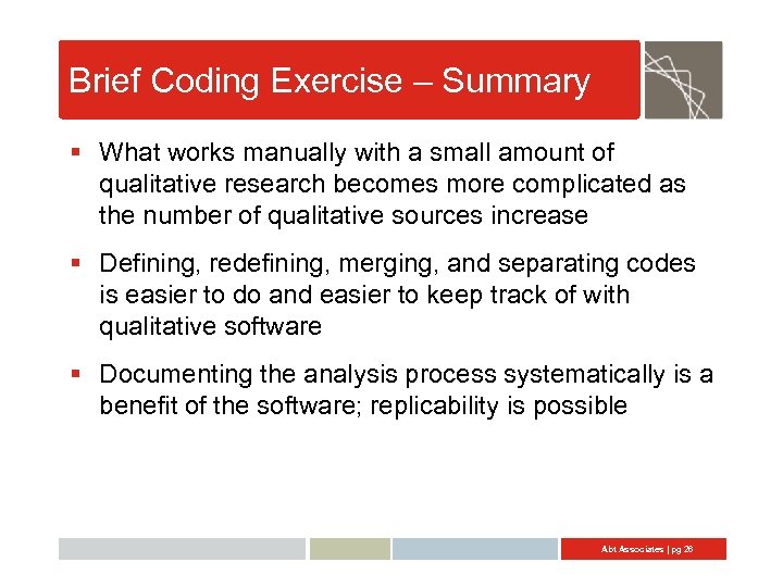 Brief Coding Exercise – Summary § What works manually with a small amount of