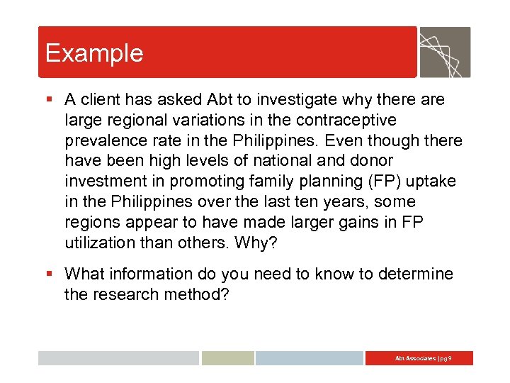 Example § A client has asked Abt to investigate why there are large regional