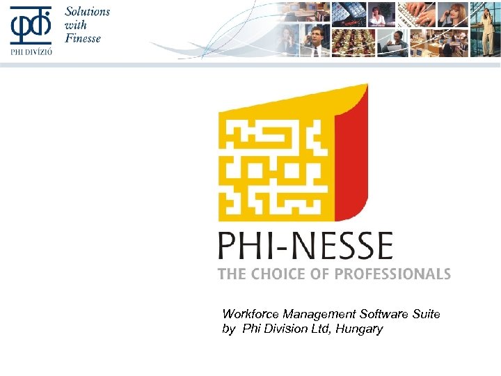 Workforce Management Software Suite by Phi Division Ltd, Hungary 