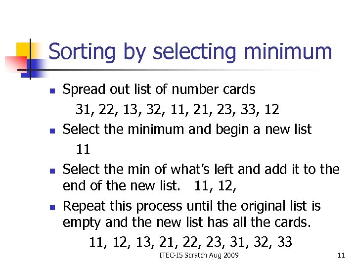 Sorting by selecting minimum n n Spread out list of number cards 31, 22,