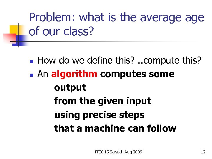 Problem: what is the average of our class? n n How do we define