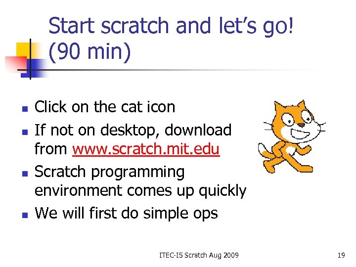 Start scratch and let’s go! (90 min) n n Click on the cat icon