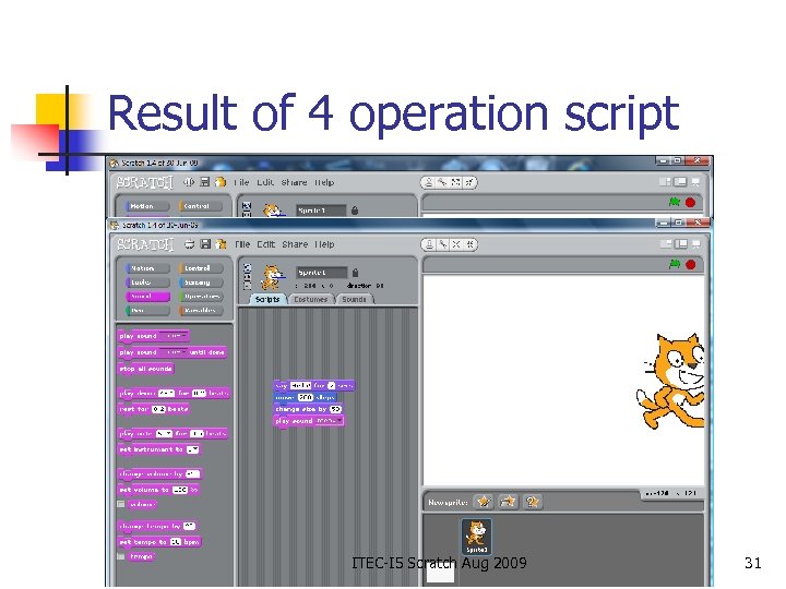 Result of 4 operation script ITEC-I 5 Scratch Aug 2009 31 