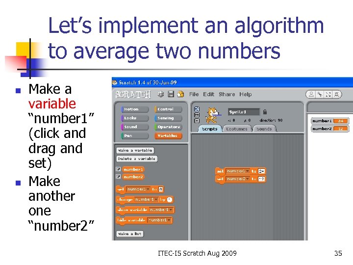 Let’s implement an algorithm to average two numbers n n Make a variable “number