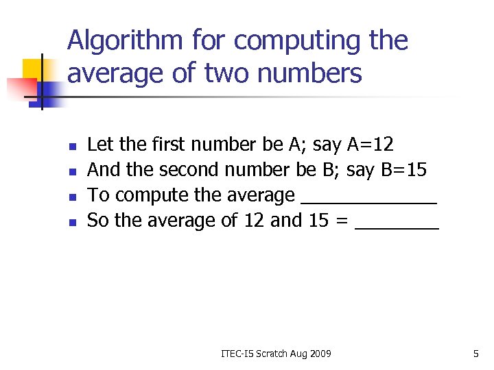 Algorithm for computing the average of two numbers n n Let the first number