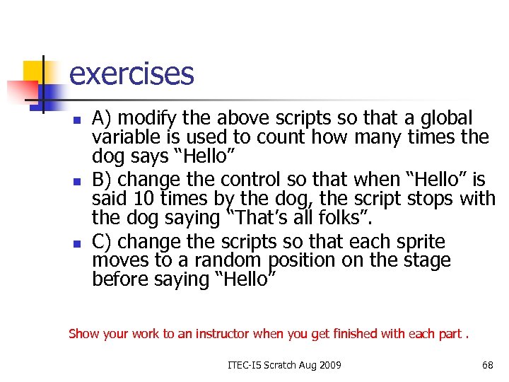 exercises n n n A) modify the above scripts so that a global variable