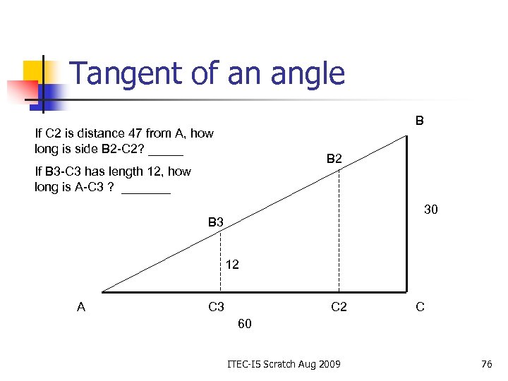 Tangent of an angle B If C 2 is distance 47 from A, how