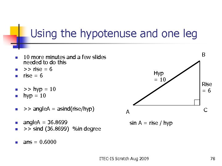 Using the hypotenuse and one leg n n n B 10 more minutes and