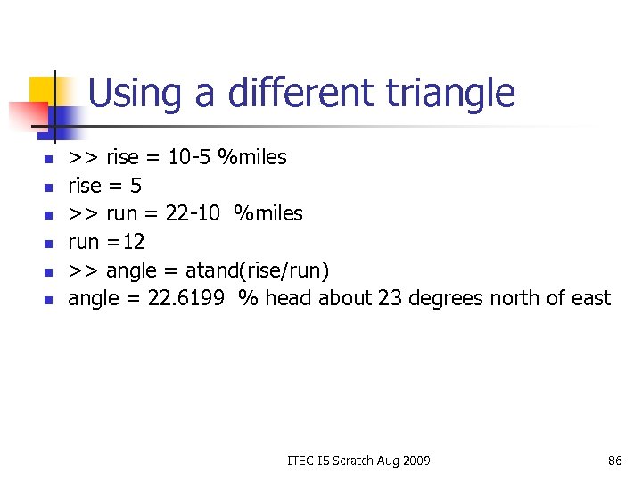 Using a different triangle n n n >> rise = 10 -5 %miles rise