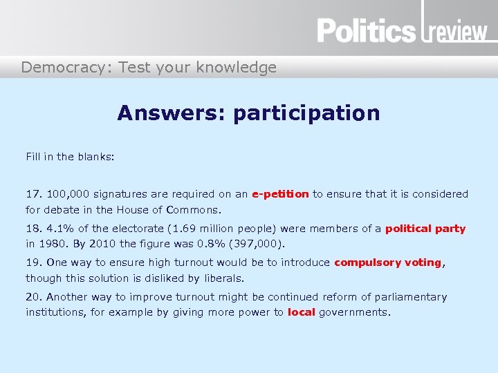 Democracy: Test your knowledge Answers: participation Fill in the blanks: 17. 100, 000 signatures