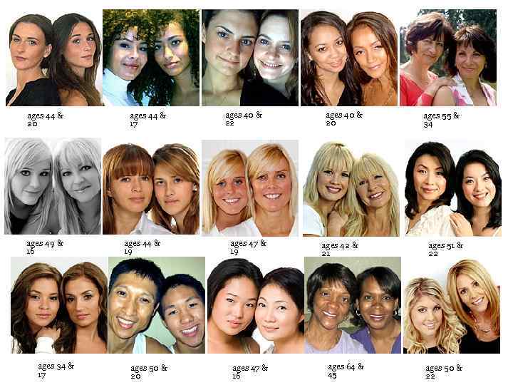 ages 44 & 20 ages 49 & 16 ages 34 & 17 ages 44