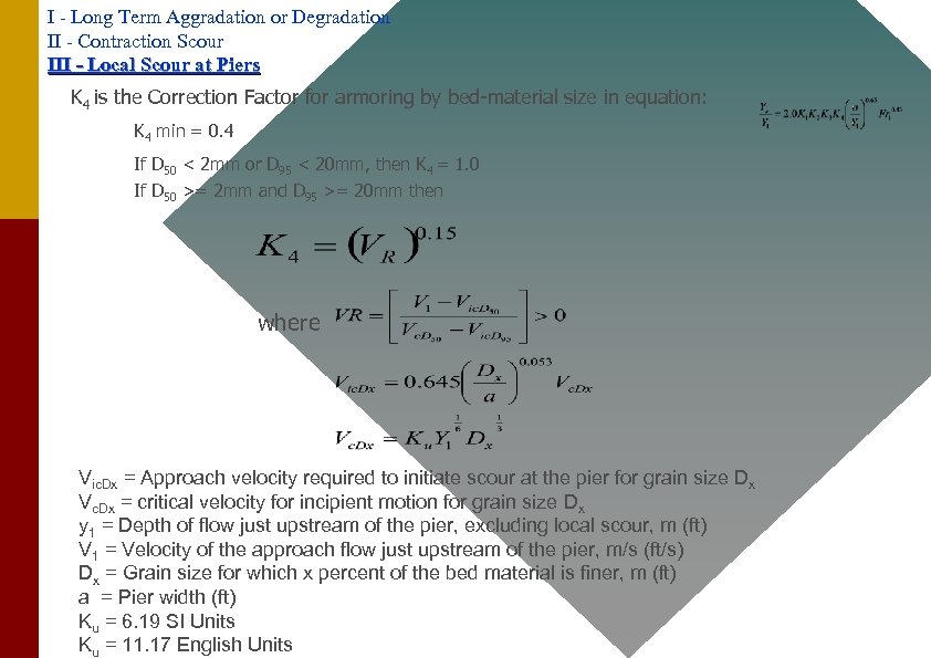 I - Long Term Aggradation or Degradation II - Contraction Scour III - Local