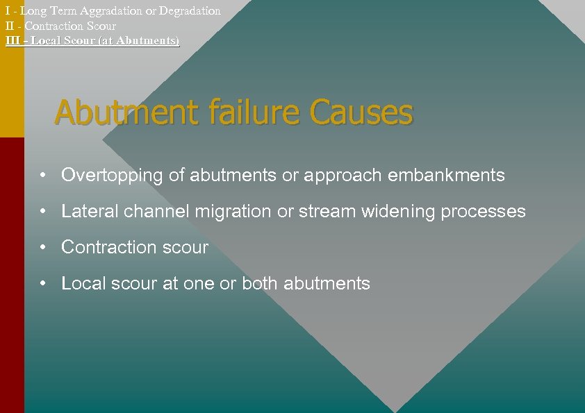 I - Long Term Aggradation or Degradation II - Contraction Scour III - Local