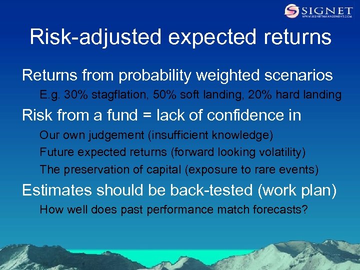 Risk-adjusted expected returns Returns from probability weighted scenarios E. g. 30% stagflation, 50% soft