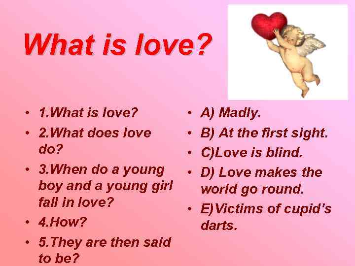 What is love? • 1. What is love? • 2. What does love do?