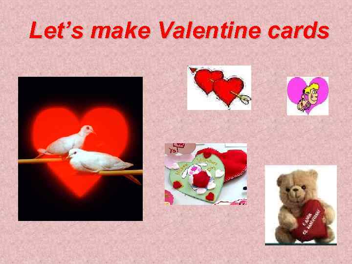 Let’s make Valentine cards 