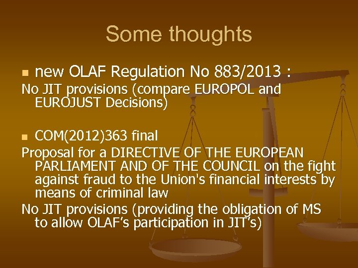 Some thoughts n new OLAF Regulation No 883/2013 : No JIT provisions (compare EUROPOL