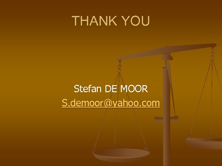THANK YOU Stefan DE MOOR S. demoor@yahoo. com 