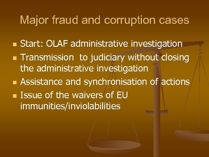 Major fraud and corruption cases n n Start: OLAF administrative investigation Transmission to judiciary
